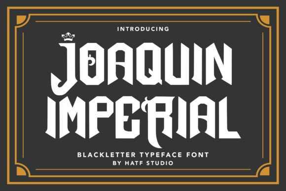 Joaquin Imperial: Why This Bold Blackletter Font Is Taking Over Creative Projects